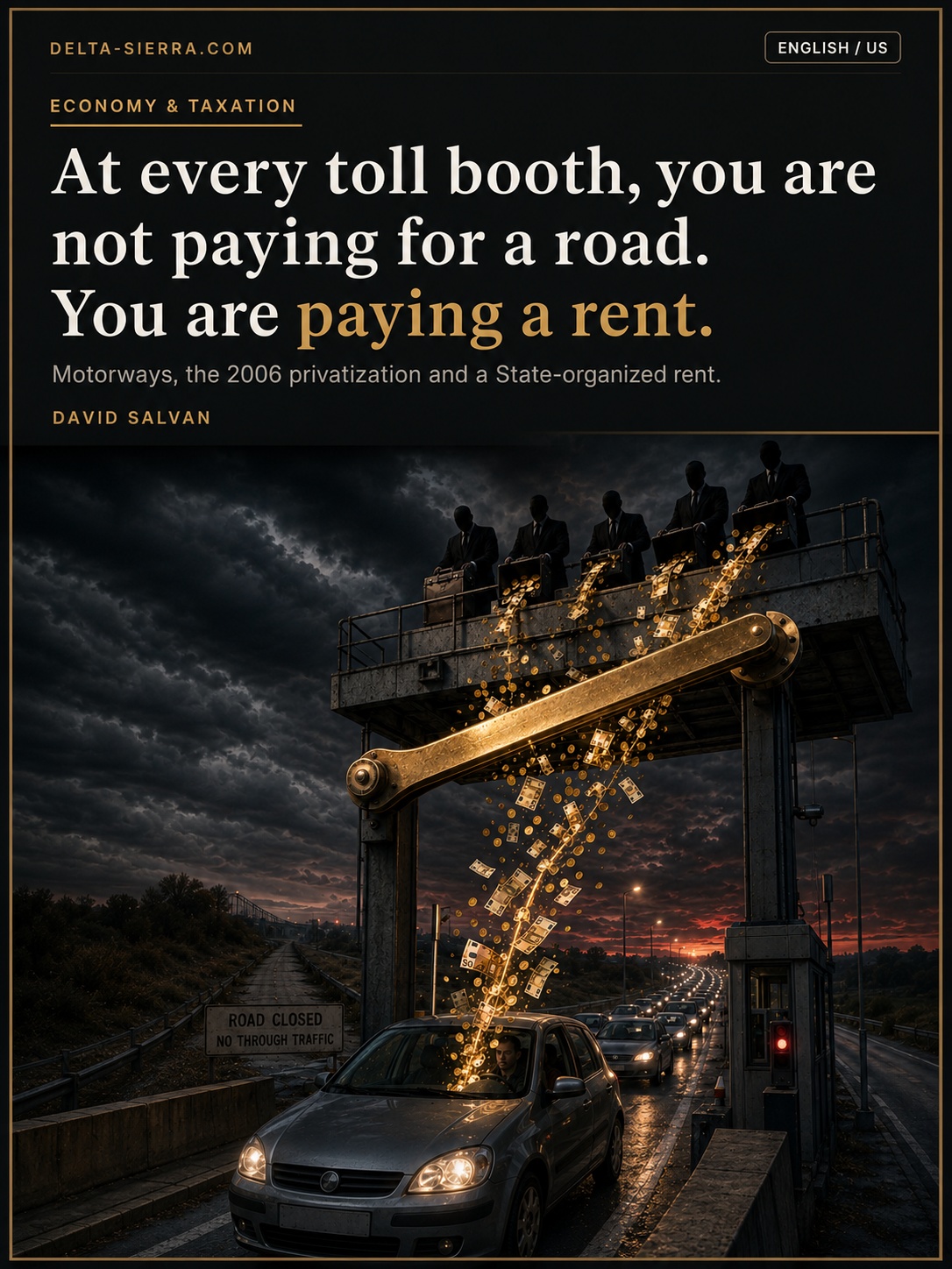 At every toll booth, you are not paying for a road. You are paying a rent.