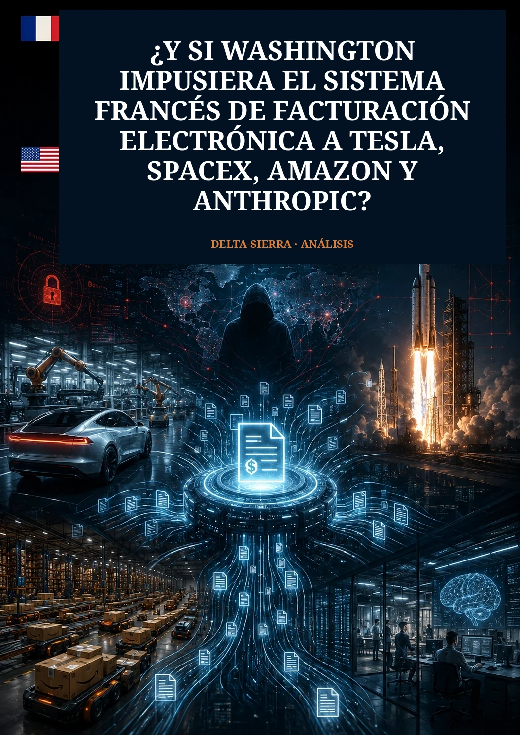 ¿Y si Washington impusiera el sistema francés de factura electrónica a Tesla, SpaceX, Amazon y Anthropic?